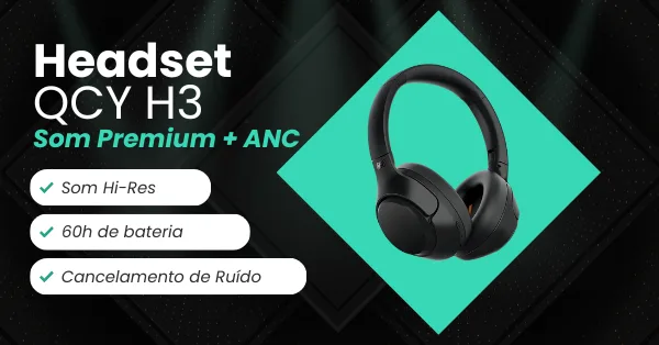 Headset QCY H3: Um Fone de Ouvido com Conforto, Tecnologia e Som Imersivo